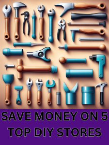 Save Money On 5 Top DIY Stores