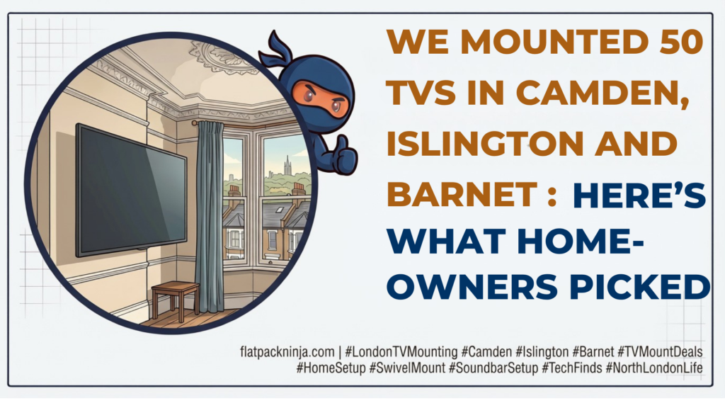 WE MOUNTED 50 TVS IN CAMDEN, ISLINGTON AND BARNET